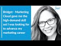 Bridget – Salesforce Marketing Cloud gave me the high-demand skill set I was looking for