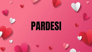 Pardesi | Lyrics | Sunny Leone | Arko ft. Asees Kaur |