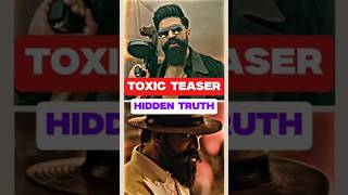 TOXIC Teaser Hidden Truth 🤯 | #viralshorts #shorts