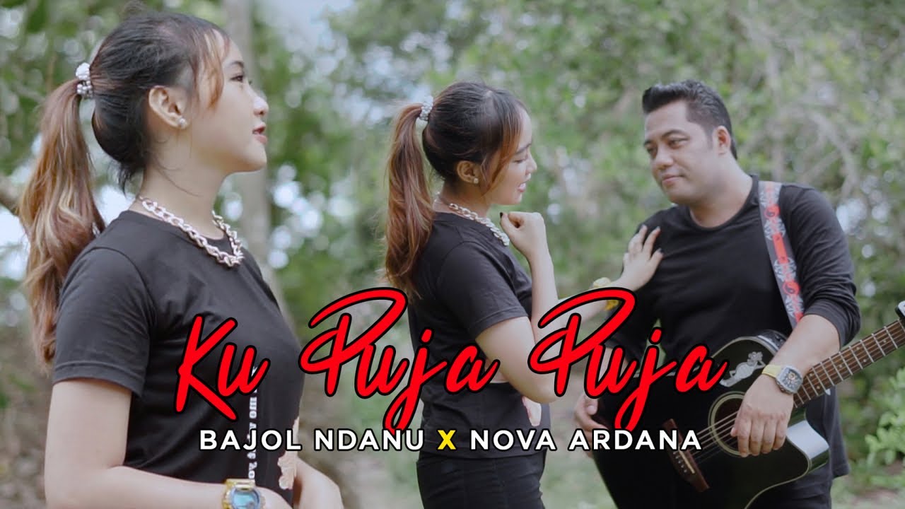 Bajol Ndanu X Nova Ardana - Ku Puja Puja (Official Music Video)