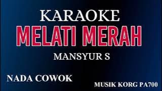 MELATI MERAH - MANSYUR S ( KARAOKE LIRIK NADA COWOK ) COVER KORG PA700