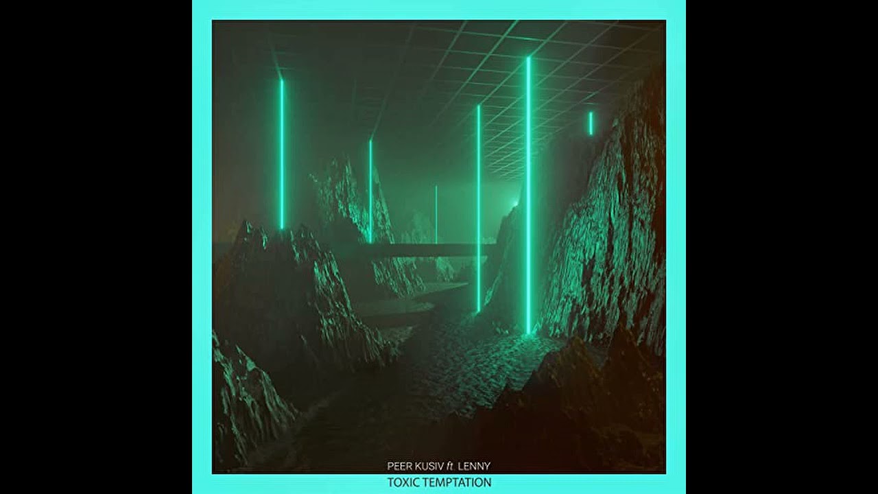 Peer Kusiv feat. Lenny - Toxic Temptation (Undercatt Remix)