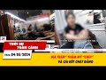 Thời sự toàn cảnh 4/5: 'Ma trận' thẩm mỹ “chui” và cái kết chát đắng...| VTV24