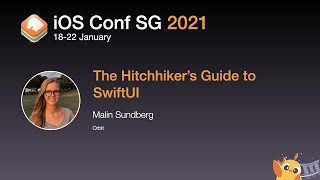 The Hitchhiker’s Guide to SwiftUI - iOS Conf SG 2021