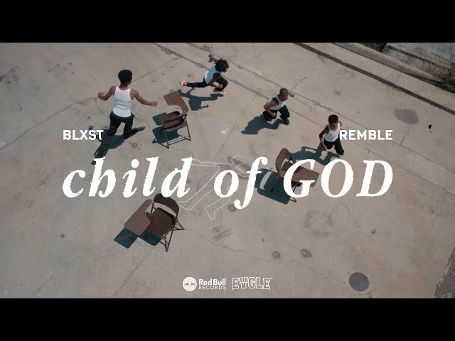 Blxst u0026 Remble - child of GOD (Official Music Video) class=