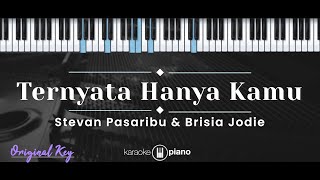 Ternyata Hanya Kamu – Stevan Pasaribu \u0026 Brisia Jodie (KARAOKE PIANO - ORIGINAL KEY)