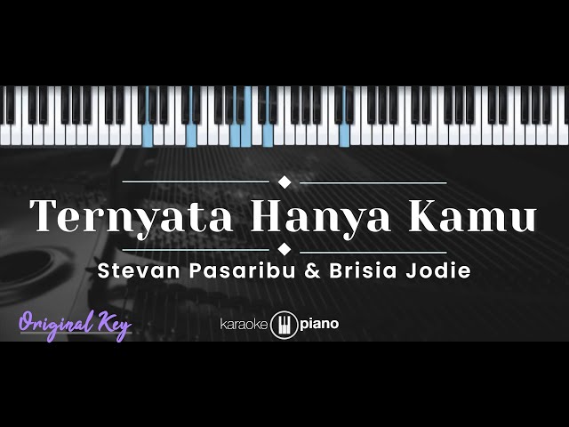 Ternyata Hanya Kamu – Stevan Pasaribu u0026 Brisia Jodie (KARAOKE PIANO - ORIGINAL KEY) class=