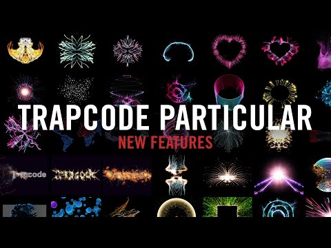 TRAPCODE | What's New in Trapcode Particular 6