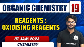 Reagents : Oxidising Reagents | ORGANIC CHEMISTRY 19 | Chemistry | IIT JAM 2023