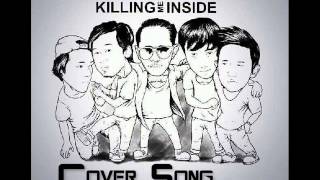 KILLING ME INSIDE - Cintaku (Cover Song)