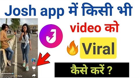 How To Viral Video On Josh App || Josh App Per Video Ko Kiase Viral Kare