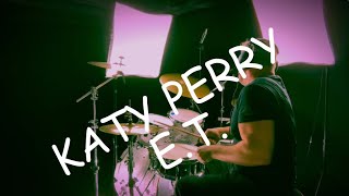 KATY PERRY - E.T. - DRUM COVER - YAMAHA EAD10 
