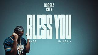 LANZO, DJ LEX V - BLESS YOU
