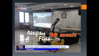 Aktifitas fisik 30 menit  :  dr. H. Tejo Katon, S.Si, MBA, MM