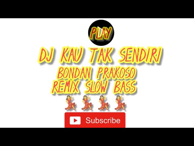 DJ SLOW TERBARU 2020 - REMIX BONDAN PRAKOSO KAU TAK SENDIRI BASSNYA BIKIN SANGE !!! class=