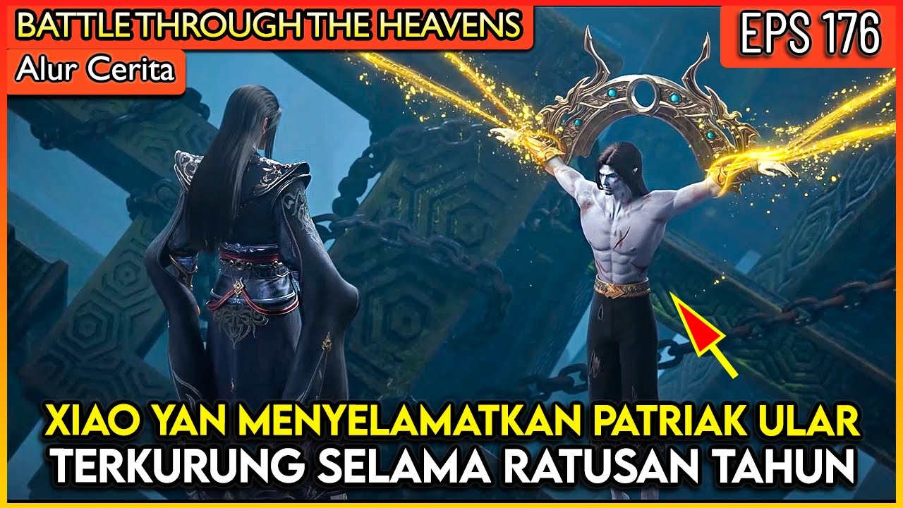 XIAO YAN MENYELAMATKAN PATRIAK ULAR TERJEBAK RATUSAN TAUN - 