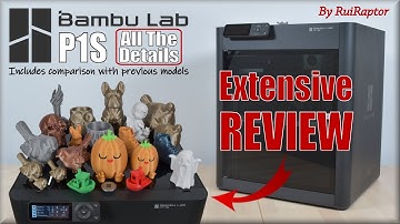 Bambu Lab P1S - DETAILED REVIEW (Includes Prints, Pros & Cons, and Comparison with the X1-C and P1P)