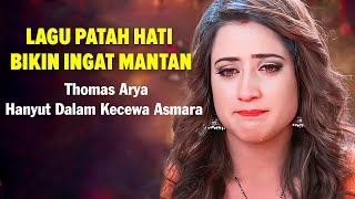 Thomas Arya - Hanyut Dalam Kecewa Asmara Lyrics Video
