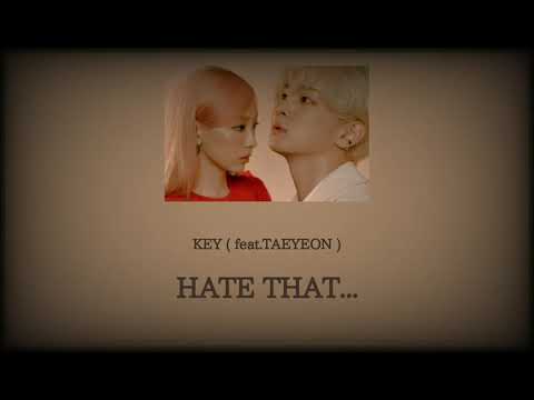【和訳/日本語字幕/かなるび】KEY -  HATE THAT... (feat.TAEYEON)