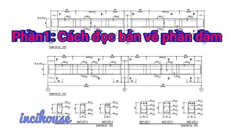 Cách đọc bản vẽ xây dựng phần Dầm hiệu quả - incihouse
