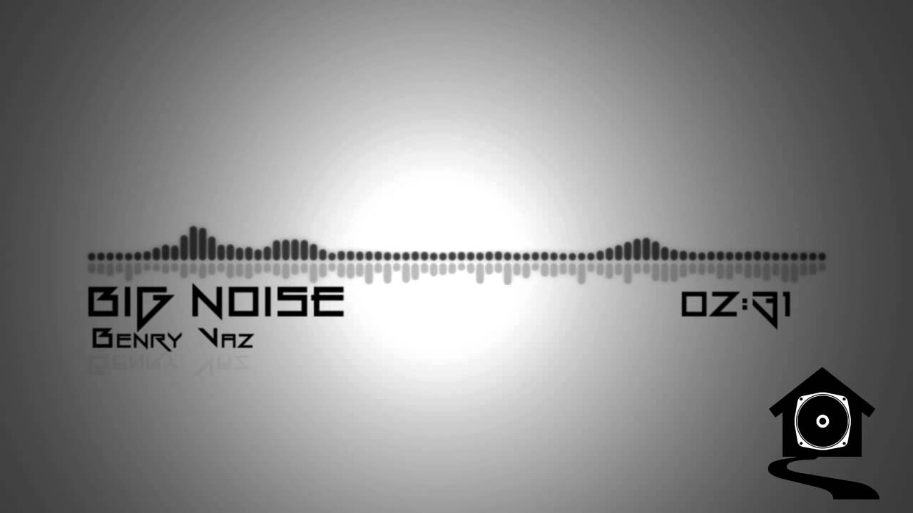 [HOUSE] Benry Vaz - Big Noise