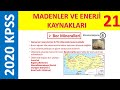 21)2020 KPSS MADENLER VE ENERJİ KAYNAKLARI