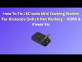 How To Fix J5Create Mini Docking Station For Nintendo Switch Not Working – HDMI &amp; Power Fix