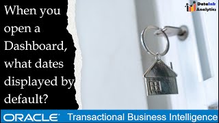 How to Default Dynamic Dates on Dashboard Prompts in OTBI (Oracle BI)