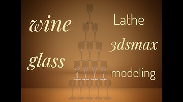Wine glass modeling in 3dsmax