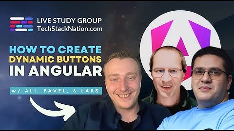 Dynamic Buttons | Advanced Angular Architecture Support w/ Ali, Pavel, & Lars | #WeLearnTogether 🌟