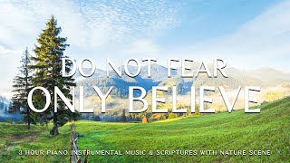 Do Not Fear, Only Believe: Instrumental Worship, Prayer Music with Nature 🌿CHRISTIAN piano by CHRISTIAN Piano 4,386 views 2 weeks ago 3 hours, 49 minutes