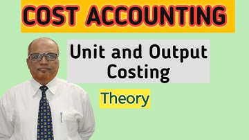 Cost Accounting I Unit and Output Costing I Introduction Theory I Khans Commerce Tutorial I