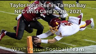 Taylor Heinicke EVERY PLAY vs Super Bowl Champion Tampa Bay Bucs |LEGENDARY |202021 NFC Wild Card