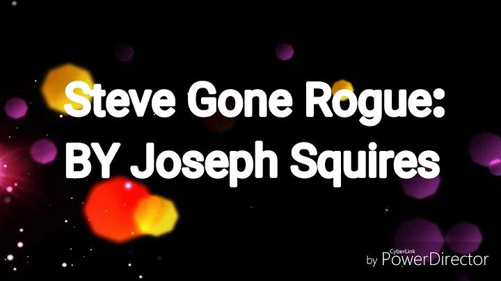 ICT Movie Year 9: Steve Gone Rogue// By Joseph Squ...