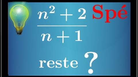 Arithmétique - spé maths - Déterminer le reste dans la division euclidienne de n²+2 par n+1
