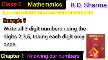 Class 6 Write all 3 digit numbers using the digits 2,3,5, taking each digit only once // rd Sharma