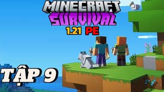 MINECRAFT PE: SINH TỒN 1.21*TẬP 9