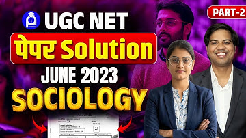 UGC NET Sociology JUNE 2023 | Complete Paper Discussion & Solution | Part - 02