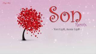 Son (Remix) -  Yori LipB, Annie LipB - Lyrics video