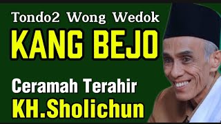 Tondo2 Wong Wedok Kang Bejo,Ceramah TerahirKH.Sholichun Tegalrejo Magelang#khsholichun