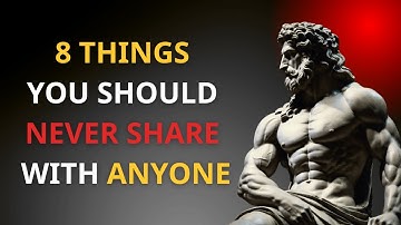 8 Things NEVER Share with Anyone | Secrets of Stoic Philosophy | Stoic Glint