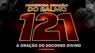 ORAÇÃO DO SOCORRO DIVINO - SALMO 121