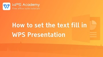 [WPS Academy] 1.3.6 PPT: How to set the text fill in WPS Presentation