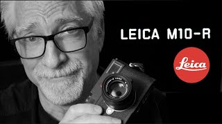 Leica M10R:  40 Megapixel Pinnacle M (The Full Color Monochrom!)
