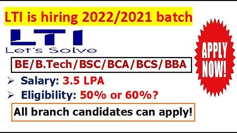 LTI is hiring 2022/2021 batch | Eligibility? | Salary? | % Criteria? | How to apply?