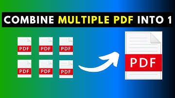 How to Quickly Combine or Merge Multiple PDF