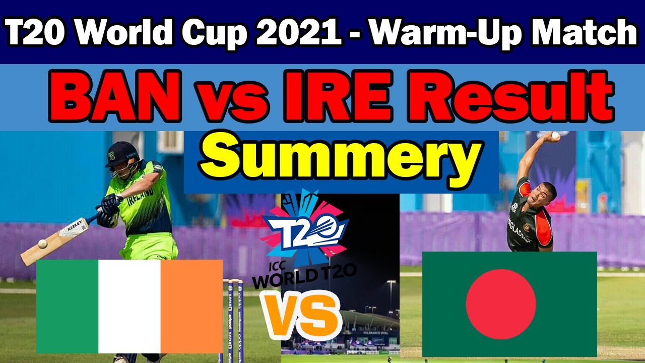 🏆T20 World Cup 2021🏆 Bangladesh vs ireland Warm Up Match Result Final Scorecard