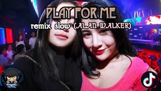 DJ PLAY FOR ME 🎵 remix slow Alan Walker