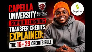 Capella University Sophia Learning Transfer Credits Explained: The 16 + 29 Credit Rule