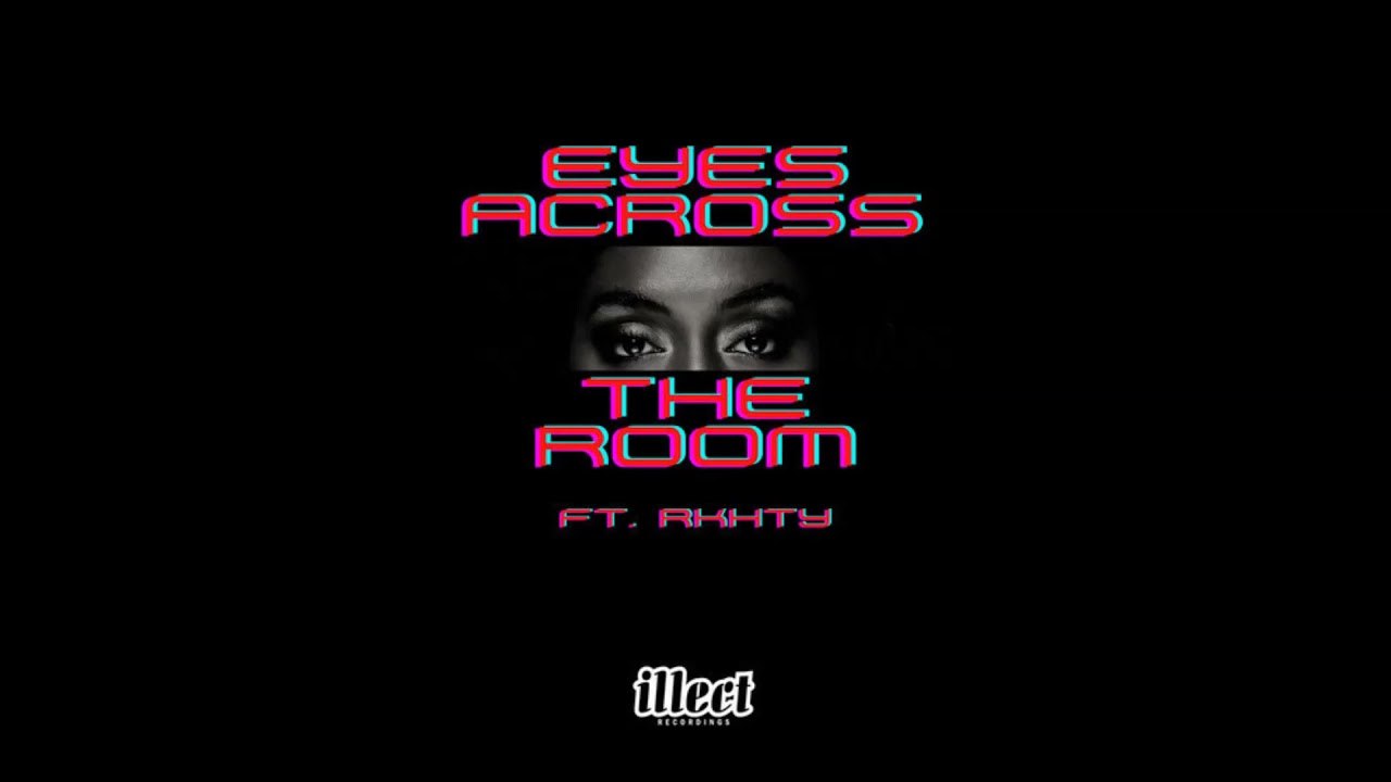 Watch Die-Rek - Eyes Across the Room Feat. RKHTY on YouTube Watch Die-Rek - Eyes Across the Room Feat. RKHTY on YouTube